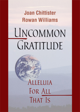 Joan Chittister Uncommon Gratitude: Alleluia for All That Is