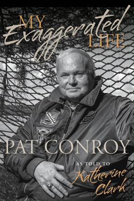 Clark Katherine My Exaggerated Life: Pat Conroy