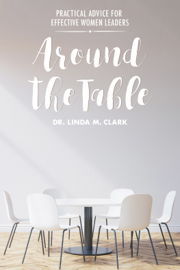 Clark Around the table: practical advice for effective women leaders