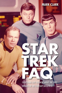 Clark - Star Trek FAQ: everything left to know about the first voyages of the Starship Enterprise