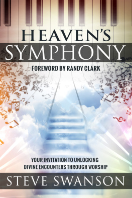 Clark Randy - Heavens symphony: your invitation to unlocking divine encounters through worship