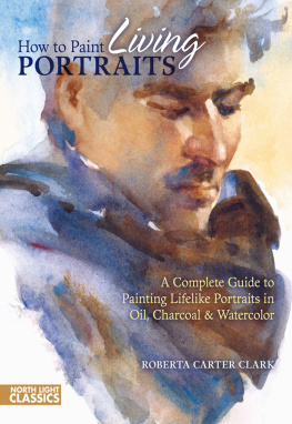 Clark - How to Paint Living Portraits