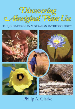 Clarke - Discovering aboriginal plant use: the journeys of an Australian anthropologist