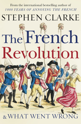 Clarke - The French Revolution and What Went Wrong