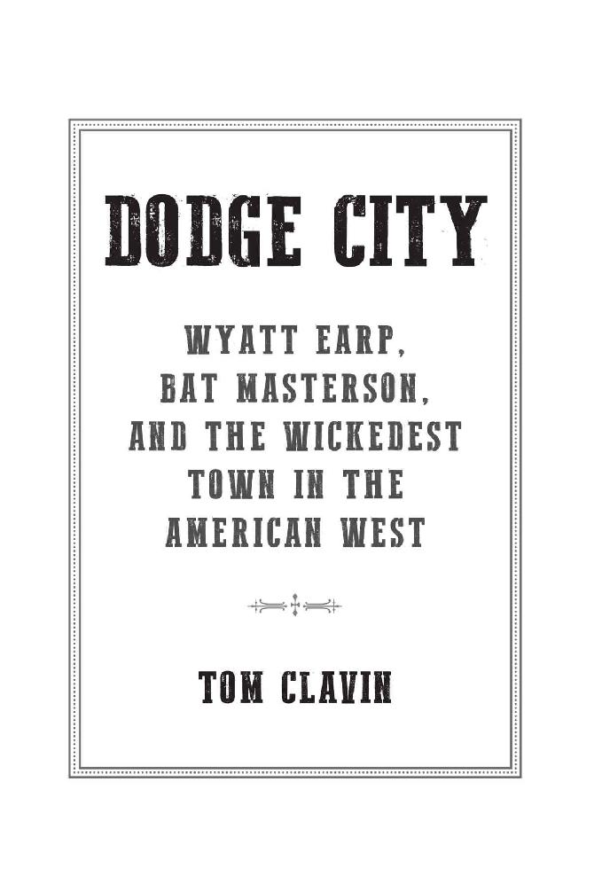 Dodge City Wyatt Earp Bat Masterson and the Wickedest Town in the American West - image 2