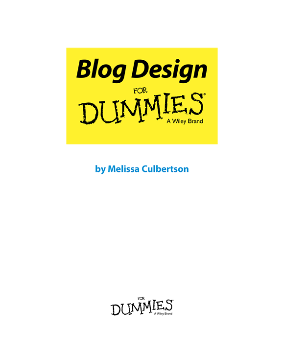 Blog Design For Dummies Published by John Wiley Sons Inc 111 River - photo 2