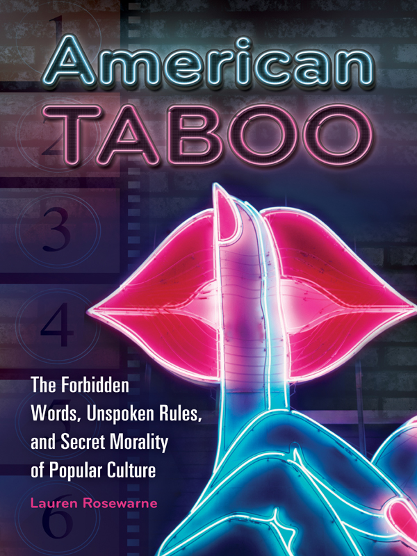 American Taboo The Forbidden Words Unspoken Rules and Secret Morality of - photo 1