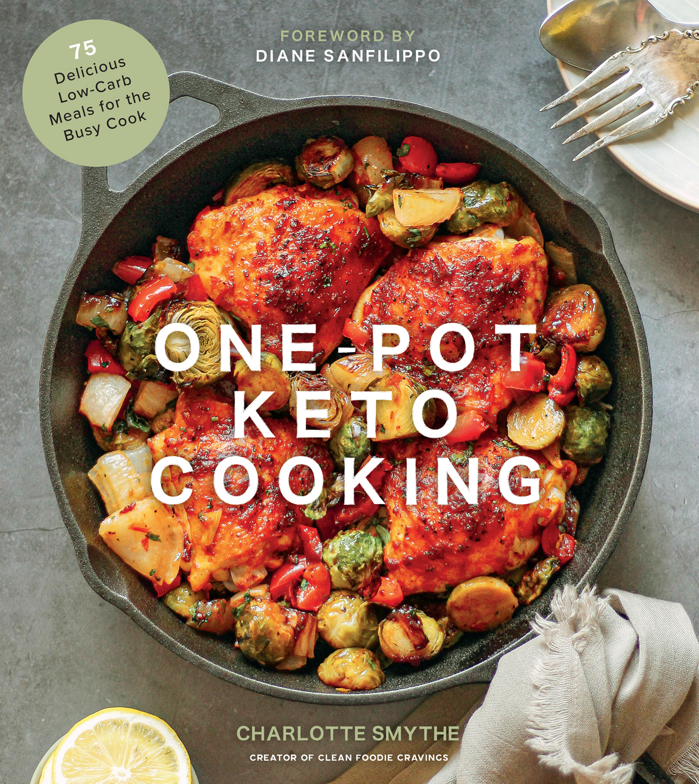 One-Pot Keto Cooking 75 Delicious Low-Carb Meals for the Busy Cook - image 1