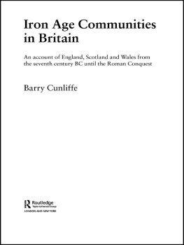 Cunliffe Iron Age Communities in Britain: an account of England, Scotland and Wales from the Seventh