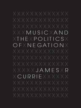 Currie - Music and the Politics of Negation