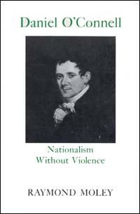 title Daniel OConnell Nationalism Without Violence An Essay author - photo 1