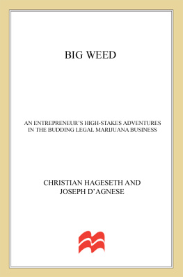 DAgnese Joseph Big weed: an entrepreneurs high-stakes adventures in the budding legal marijuana business