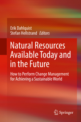 Dahlquist Erik - Natural resources available today and in the future: how to perform change management for achieving a sustainable world