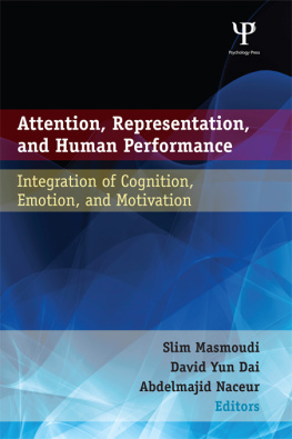 Dai David Yun Attention, representation, and human performance: integration of cognition, emotion, and motivation