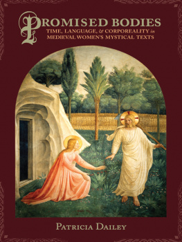 Dailey - Promised bodies: time, language, and corporeality in medieval womens mystical texts