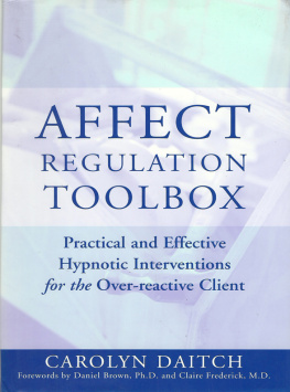 Daitch - Affect regulation toolbox: practical and effective hypnotic interventions for the over-reactive client