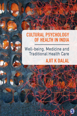Dalal - Cultural Psychology of Health in India: Well-being, Medicine and Traditional Health Care