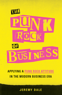 Dale - The punk rock of business: applying a punk rock attitude in the modern business era