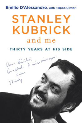 DAlessandro Emilio - Stanley Kubrick and me: thirty years at his side