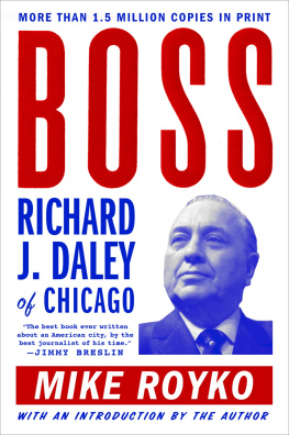 Daley Richard J - Boss: Richard J. Daley of Chicago