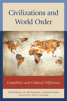 Dallmayr Fred - Civilizations and world order: geopolitics and cultural difference