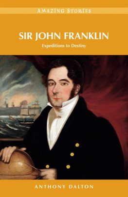 Dalton Anthony - Sir John Franklin: expeditions to destiny