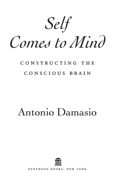 Copyright 2010 by Antonio Damasio All rights reserved Published in the United - photo 2