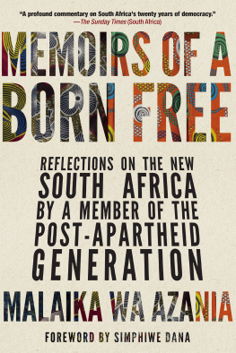 Dana Simphiwe Memoirs of a born free: reflections on the new South Africa by a member of the post-apartheid generation