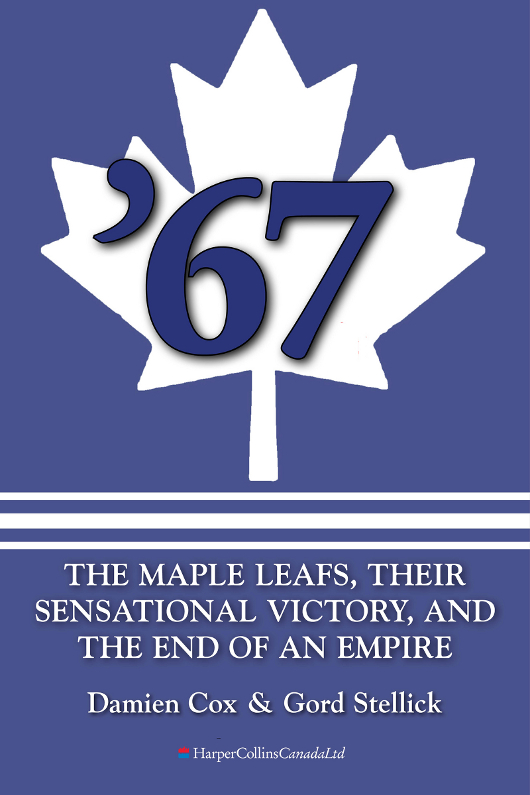 Table of Contents 67 The Maple Leafs Their Sensational Victory and the End - photo 1