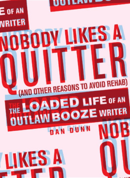 Dan Dunn - Nobody Likes a Quitter (and Other Reasons to Avoid Rehab)