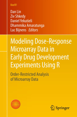 Dan Lin Ziv Shkedy Daniel Yekutieli Dhammika Amaratunga Modeling Dose-Response Microarray Data in Early Drug Development Experiments Using R