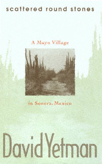 title Scattered Round Stones A Mayo Village in Sonora Mexico author - photo 1