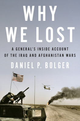 Daniel Bolger - Why we lost: a generals inside account of the Iraq and Afghanistan Wars