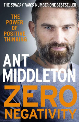Ant Middleton - Zero Negativity: The Power of Positive Thinking