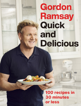 Gordon Ramsay - Gordon Ramsay Quick and Delicious: 100 Recipes to Cook in 30 Minutes or Less