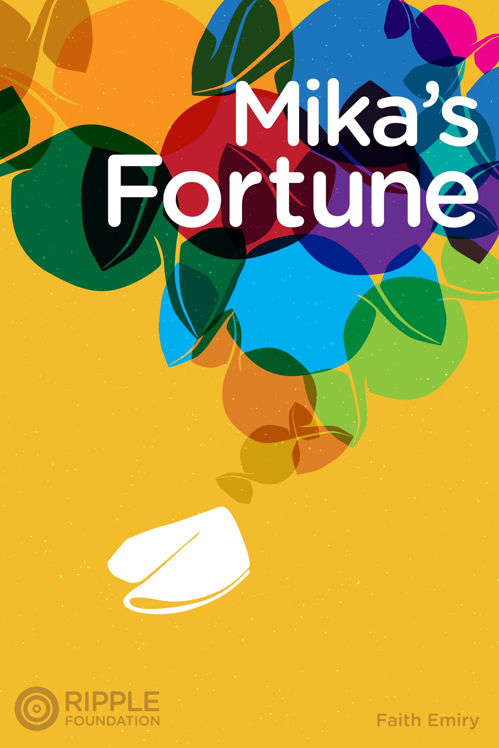 Mikas Fortune Written by Faith Emiry Cover designed by Ivy Wong Copyright 2018 - photo 1