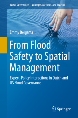 Emmy Bergsma From Flood Safety to Spatial Management: Expert-Policy Interactions in Dutch and US Flood Governance