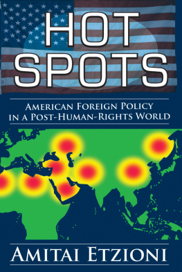 Etzioni Hot spots: American foreign policy in a post human rights world