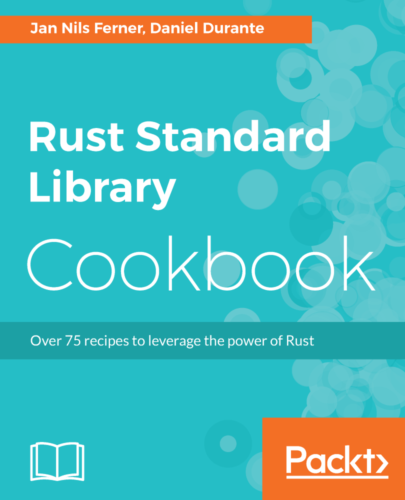 Rust Standard Library Cookbook Over 75 recipes to leverage the power of Rust - photo 1