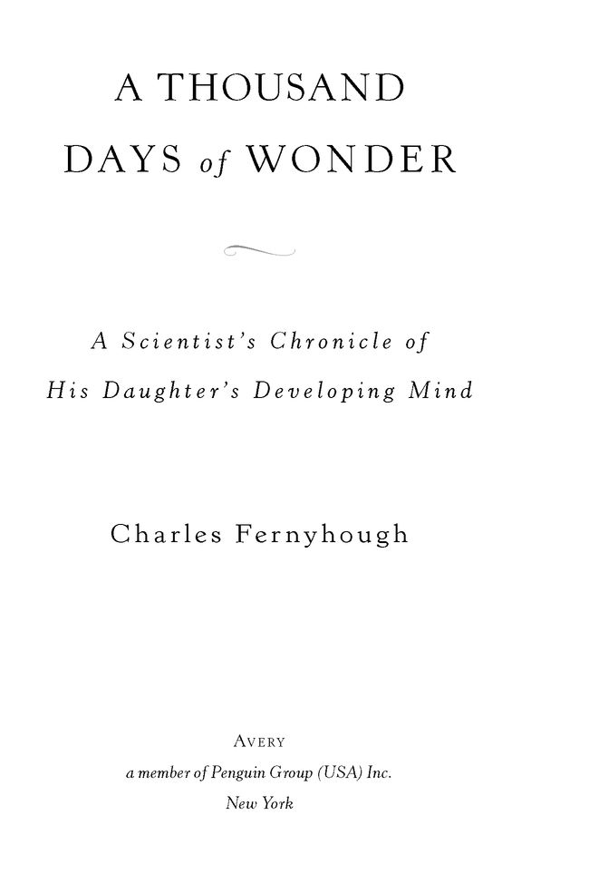 A thousand days of wonder a scientists chronicle of his daughters developing mind - image 2