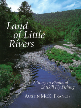 Ferorelli Enrico - Land of Little Rivers: a Story in Photos of Catskill Fly Fishing