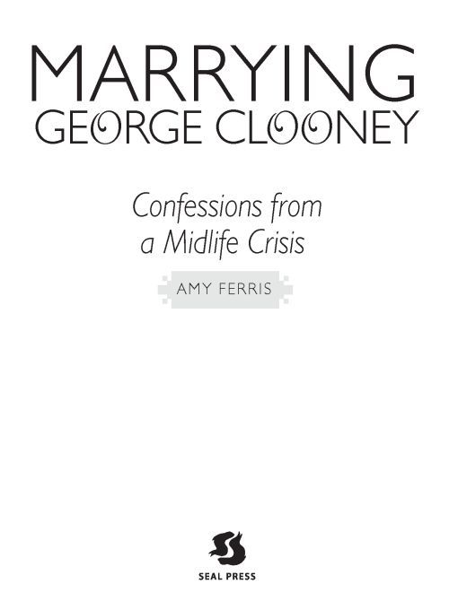 Table of Contents PRAISE FOR MARRYING GEORGE CLOONEY This book this perfect - photo 1