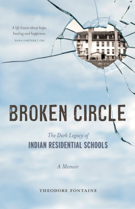 Fontaine - Broken circle: the dark legacy of Indian residential schools: a memoir