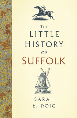 Sarah E. Doig The Little History of Suffolk