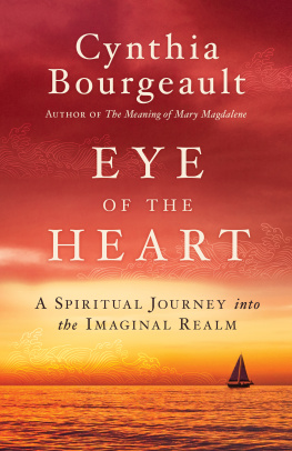 Cynthia Bourgeault - Eye of the Heart: A Spiritual Journey into the Imaginal Realm