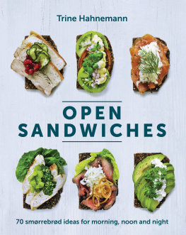 Hahnemann Trina - Open sandwiches: 70 smørrebrød ideas for morning, noon and night