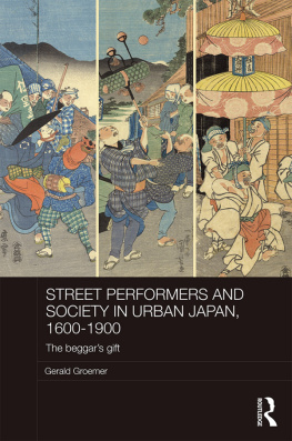 Groemer - Street performers and society in urban Japan, 1600-1900: the beggars gift