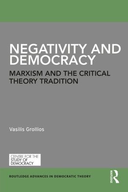 Grollios - Negativity and democracy in critical theory: dialectics from karl marx to open marxism