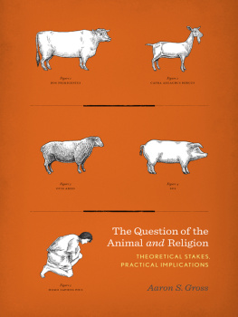 Gross The question of the animal and religion: theoretical stakes, practical implications