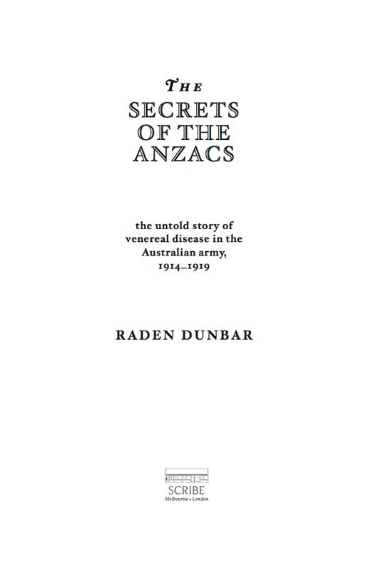 Scribe Publications THE SECRETS OF THE ANZACS Raden Dunbar is a retired - photo 1